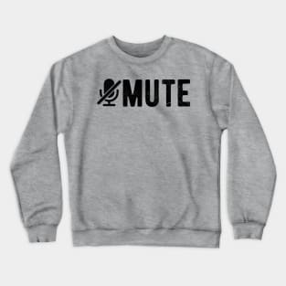 you are on mute Crewneck Sweatshirt